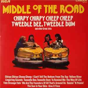 Middle Of The Road - Chirpy Chirpy Cheep Cheep Tweedle Dee, Tweedle Dum And Other Great Hits FLAC album