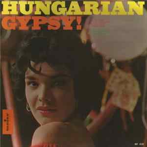 The Rajkó Gypsy Orchestra, The Hungarian Gypsy Orchestra - Hungarian Gypsy! FLAC album