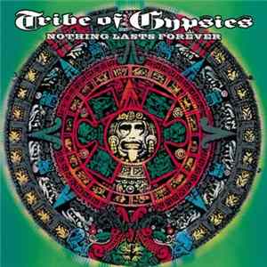 Tribe Of Gypsies - Nothing Lasts Forever FLAC album