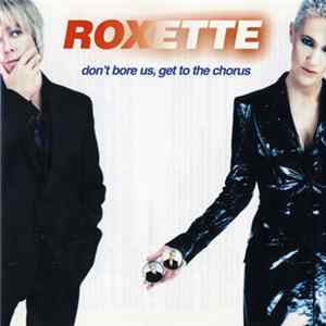 Roxette - Don't Bore Us, Get To The Chorus (Greatest Hits) FLAC album