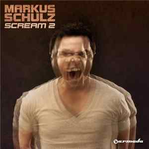 Markus Schulz - Scream 2 - Extended Versions FLAC album