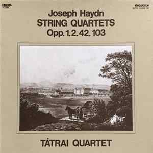 Joseph Haydn, Tátrai Quartet - String Quartets Opp.1,2,42,103 FLAC album