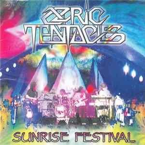 Ozric Tentacles - Sunrise Festival FLAC album