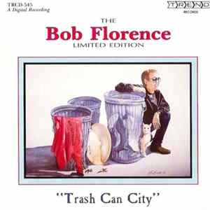 The Bob Florence Limited Edition - Trash Can City FLAC album