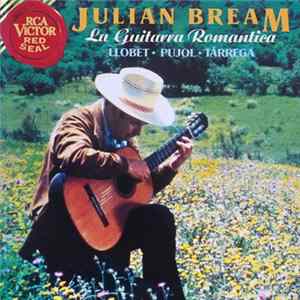 Julian Bream, Llobet - Pujol - Tárrega - La Guitarra Romantica FLAC album