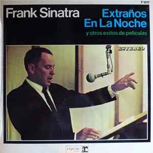 Frank Sinatra - Extraños En La Noche Y Otros Exitos De Peliculas FLAC album