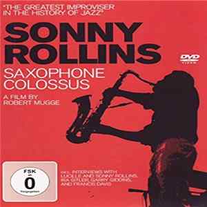 Sonny Rollins - Saxophone Colossus - A Film By Robert Mugge FLAC album