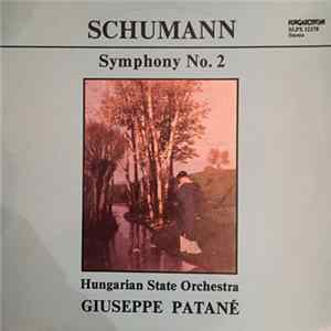 Schumann, Giuseppe Patanè, Hungarian State Orchestra - Symphony No. 2 FLAC album