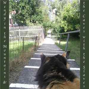 Wendy In The Mountains And The Caves With The Slaves - The Chartreuse Of Cowardice FLAC album