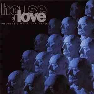 House Of Love - Audience With The Mind FLAC album