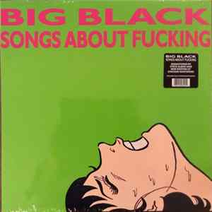 Big Black - Songs About Fucking FLAC album