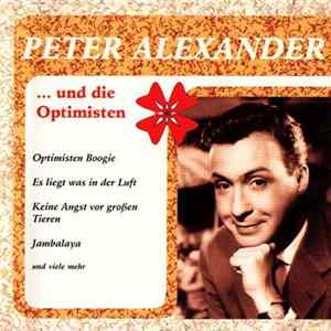 Peter Alexander - ... Und Die Optimisten FLAC album