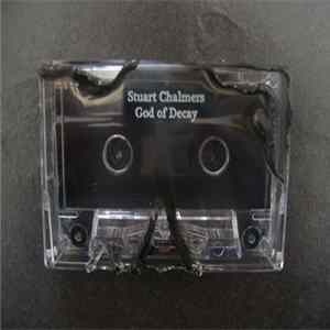 Stuart Chalmers - God Of Decay FLAC album