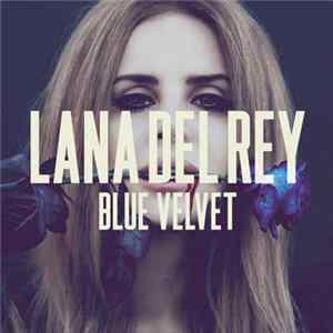 Lana Del Rey - Blue Velvet (Penguin Prison Remix) FLAC album