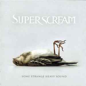 Super Scream - Some Strange Heavy Sound FLAC album