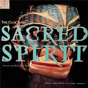 Sacred Spirit - The Club Tepee FLAC album