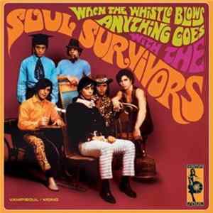 Soul Survivors - When The Whistle Blows Anything Goes With The Soul Survivors FLAC album