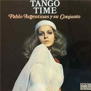 Pablo Argentinas I Su Conjunto - Tango Time FLAC album