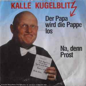 Kalle Kugelblitz Und Die Blaue Garde Britz - Der Papa Wird Die Pappe Los FLAC album