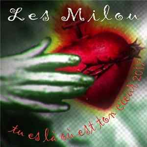 Les Milou - Tu es là où est ton cœur 2017 FLAC album