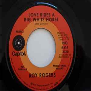 Roy Rogers - Love Rides A Big White Horse FLAC album