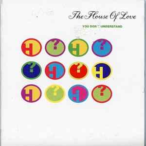 The House Of Love - You Don't Understand FLAC album