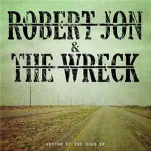 Robert Jon & The Wreck - Rhythm Of The Road FLAC album