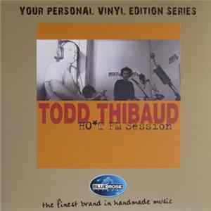 Todd Thibaud - HO*T FM Session FLAC album