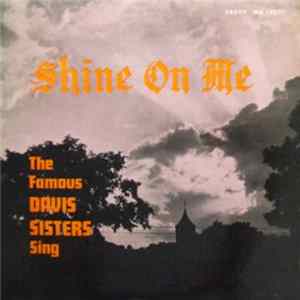 The Famous Davis Sisters - Shine On Me FLAC album