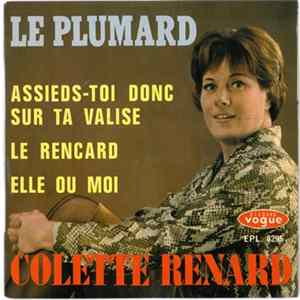 Colette Renard - Le Plumard / Assieds-Toi Donc Sur Ta Valise / Le Rencard / Elle Ou Moi FLAC album
