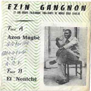 Ezin Gangnon Et Son Groupe Folklorique Toba-Hanye De Mondji Codji Savalou - Azon Magbè / Eï Nontché FLAC album