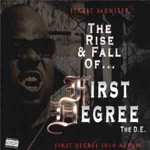 First Degree The D.E. - Street Monster: The Rise & Fall of First Degree The D.E. FLAC album
