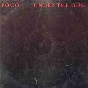 Poco - Under The Gun FLAC album