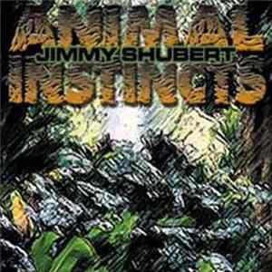 Jimmy Shubert - Animal Instincts FLAC album