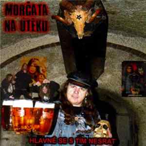 Morčata Na Útěku - Hlavně Se S Tím Nesrat FLAC album
