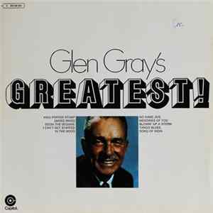 Glen Gray - Glen Gray's Greatest! FLAC album