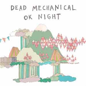 Dead Mechanical - OK Night FLAC album