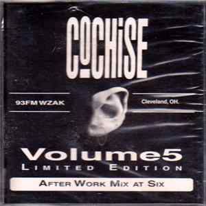 Cochise - Volume 5 Limited Edition After Work Mix At Six FLAC album