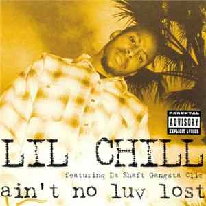 Lil Chill - Ain't No Luv Lost FLAC album