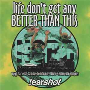 Various - Life Don't Get Any Better Than This: 1997 National Campus Community Radio Conference Sampler FLAC album