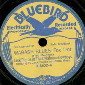 Jack Pierce And The Oklahoma Cowboys - Wabash Blues / The Blue Ridge Home I Love FLAC album