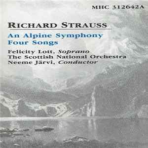 Richard Strauss, Felicity Lott, The Scottish National Orchestra, Neeme Järvi - An Alpine Symphony / Four Songs FLAC album