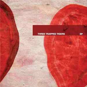 Three Trapped Tigers - EP FLAC album