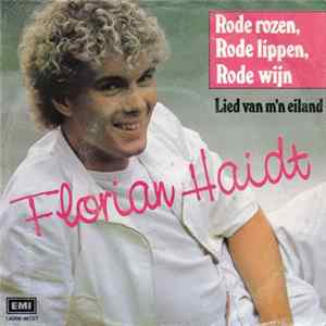 Florian Haidt - Rode Rozen, Rode Lippen, Rode Wijn FLAC album