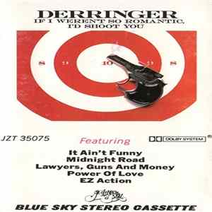 Derringer - If I Weren't So Romantic, I'd Shoot You FLAC album