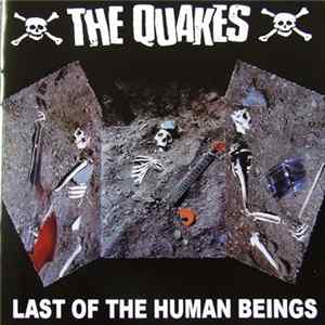 The Quakes - Last Of The Human Beings FLAC album