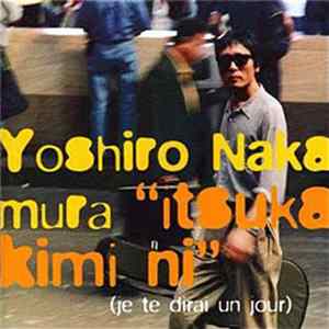 Yoshiro Nakamura - Itsuka Kimi Ni (Je Te Dirai Un Jour) FLAC album
