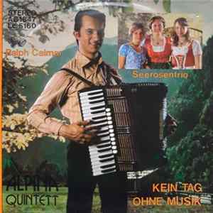 Ralph Calmar, Seerosentrio, Alpina Quintett - Kein Tag Ohne Musik FLAC album