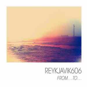 Reykjavik606 - From... To... FLAC album
