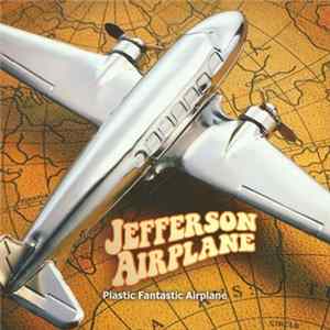 Jefferson Airplane - Plastic Fantastic Airplane FLAC album